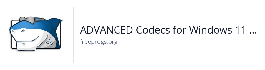 ADVANCED Codecs for Windows 11 and 10